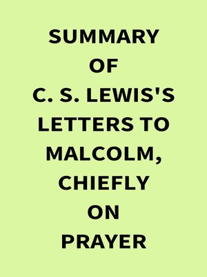 cover image of Summary of C. S. Lewis's Letters to Malcolm, Chiefly on Prayer